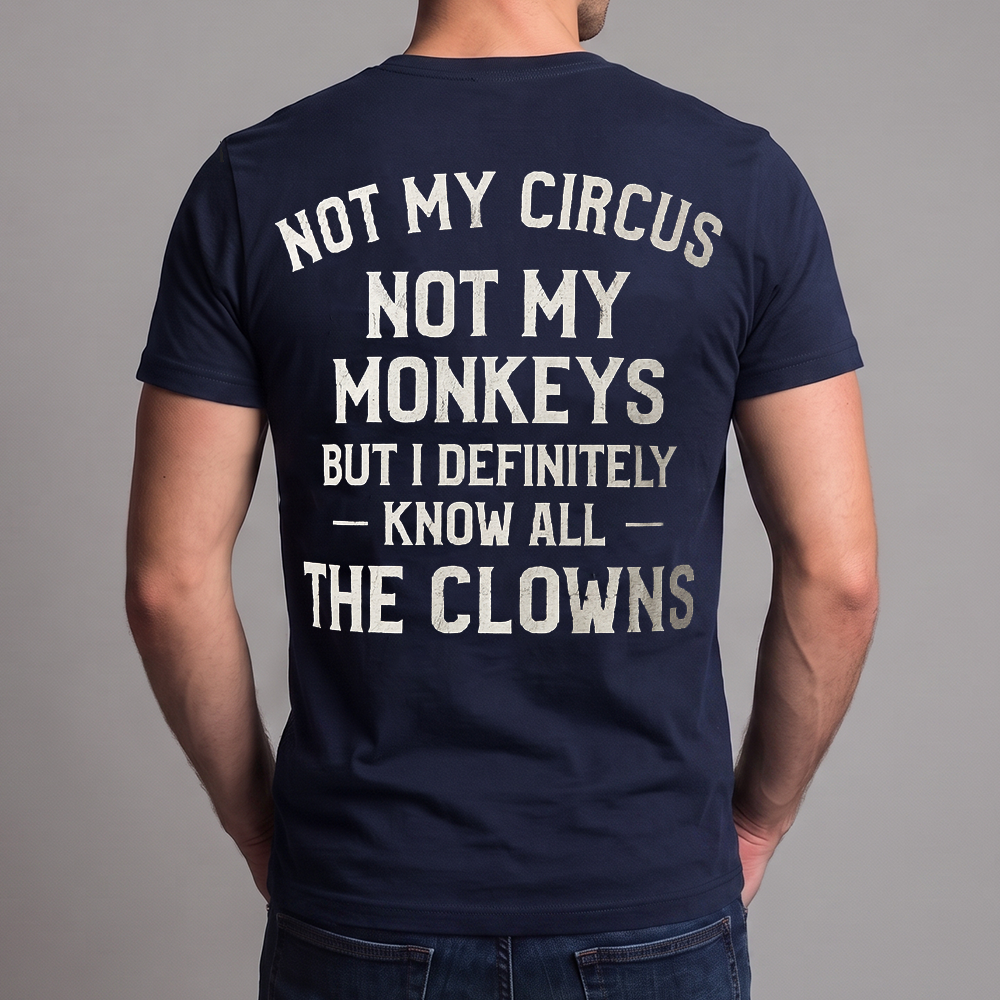 Not My Circus Not My Monkeys Shirt, Funny Sarcastic Quote T-Shirt, Humor Saying Tee, Funny Workplace Drama Gift Shirt