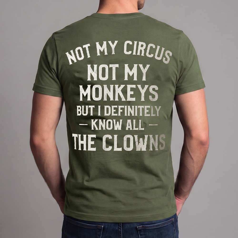 Not My Circus Not My Monkeys Shirt, Funny Sarcastic Quote T-Shirt, Humor Saying Tee, Funny Workplace Drama Gift Shirt