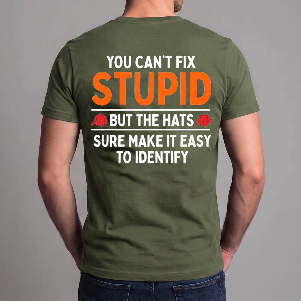 You Can’t Fix Stupid Shirt, Funny Red Hat Political Satire Tee, Sarcastic Protest Graphic T-Shirt, Gag Gift for Him