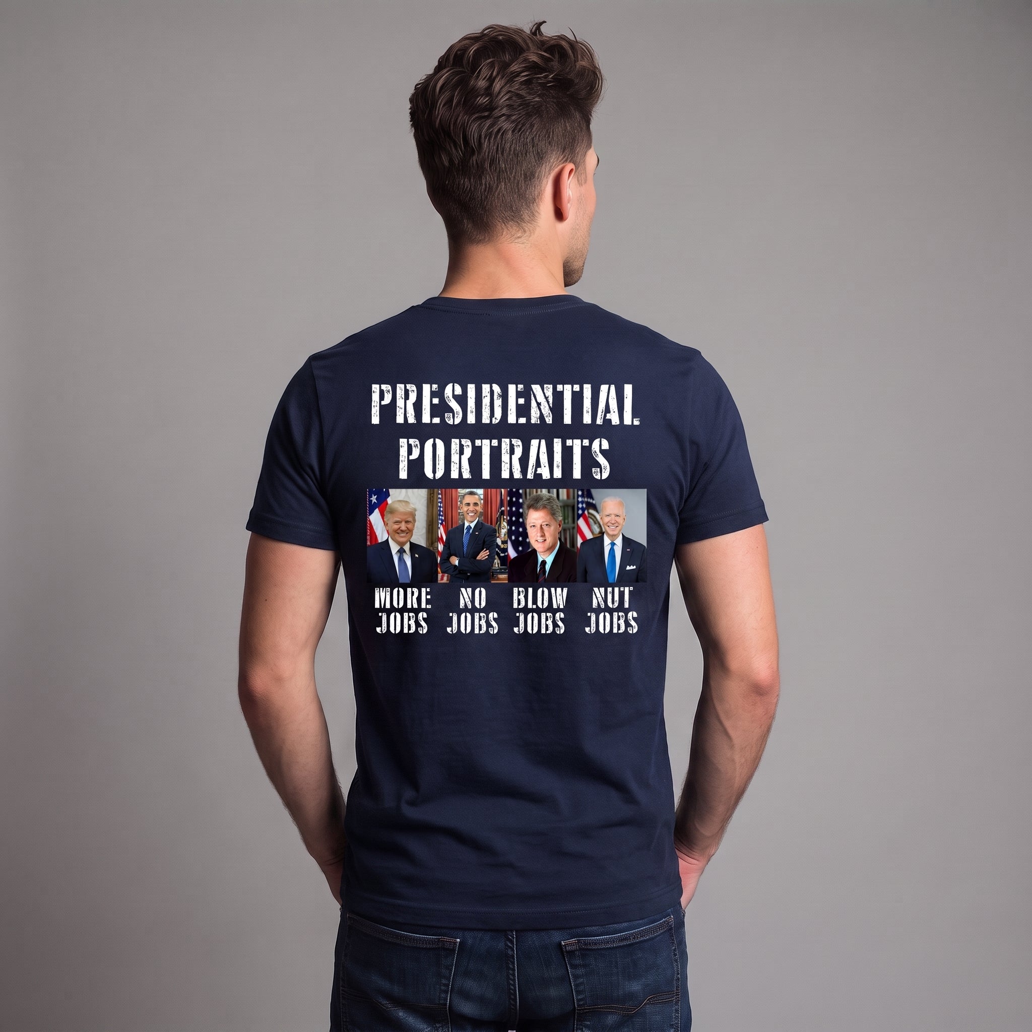 Presidential Portraits Political Satire T-Shirt – Funny US Presidents Graphic Tee, More Jobs No Jobs Blow Jobs Nut Jobs Shirt