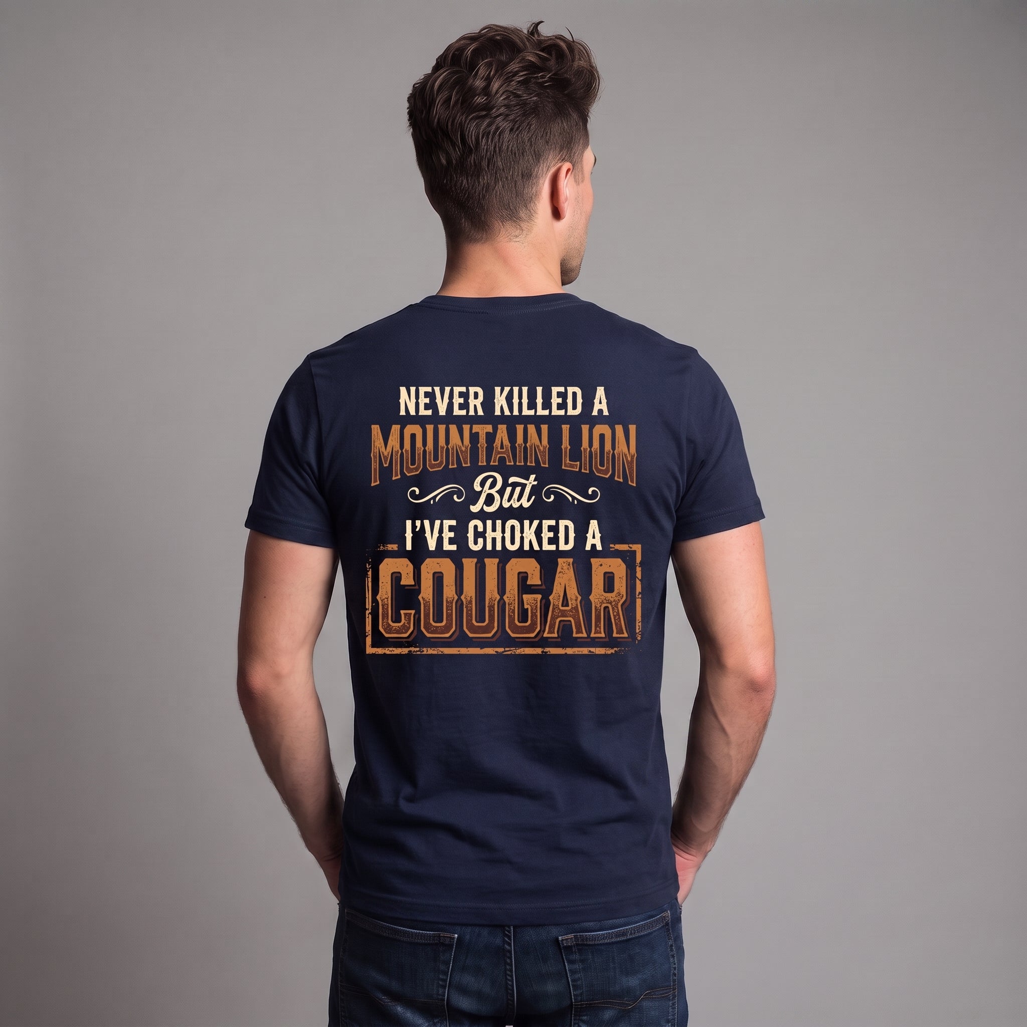 Never Killed a Mountain Lion But I’ve Choked a Cougar T-Shirt – Funny Adult Humor Vintage Western Graphic Tee