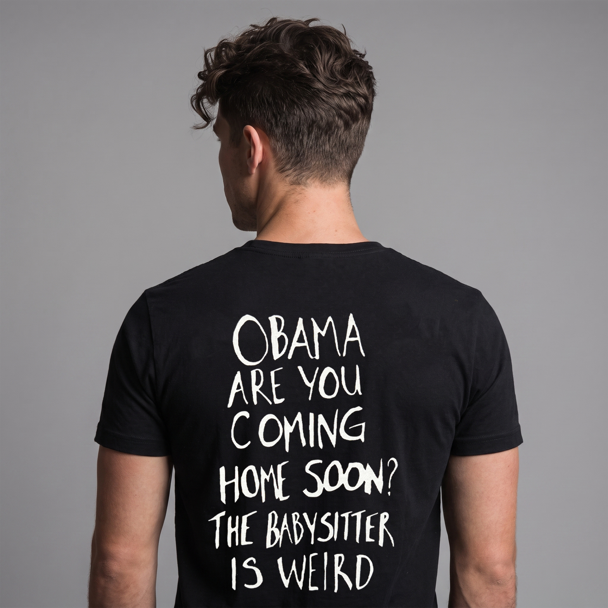 Obama Are You Coming Home Soon Political Satire T-Shirt – Funny Anti-Trump Babysitter Is Weird Graphic Tee